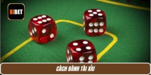 Cách Đánh Tài Xỉu Đỉnh Cao, Bao Thắng Bao Trúng Thưởng