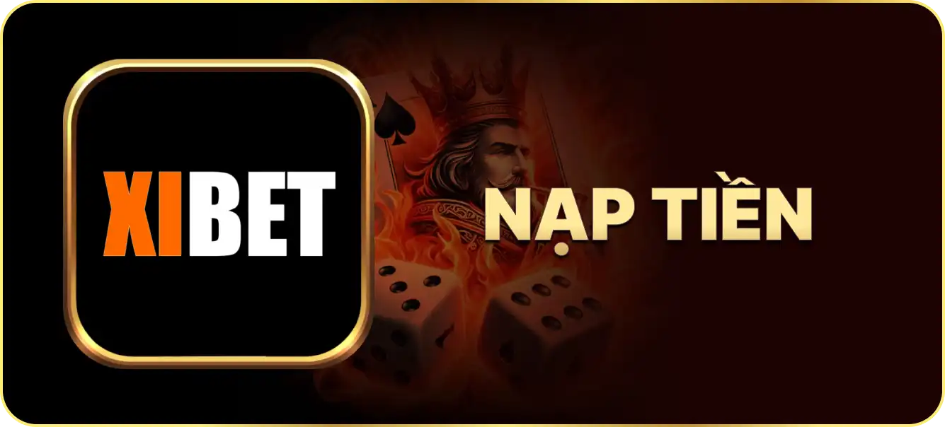Hướng dẫn nạp tiền XIBET