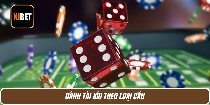 Đánh tài xỉu theo loại cầu