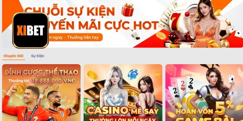 Khuyến mãi XIBET hấp dẫn tạo đặc quyền khủng
